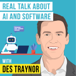 Real Talk About AI and Software